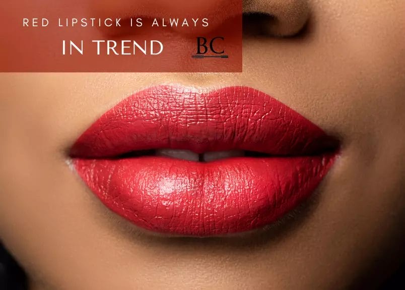Women wear red lipstick because it is always in trend