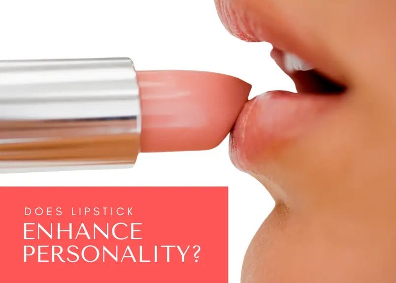 Does lipstick enhance personality of a woman?