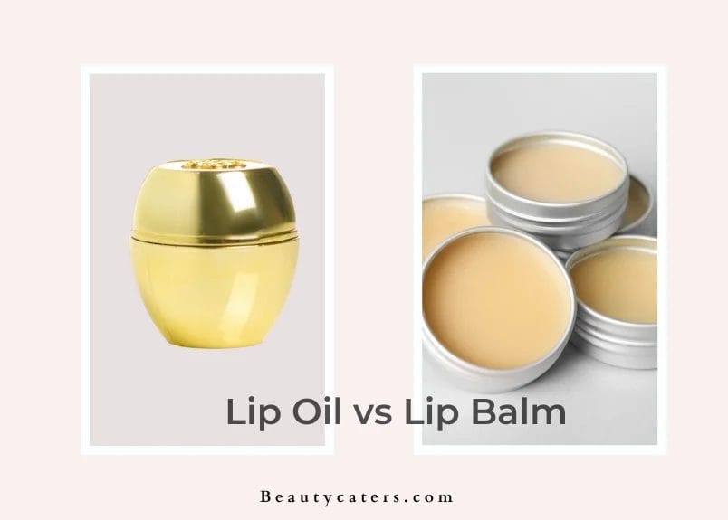 Lip Oil vs Lip Balm 2023